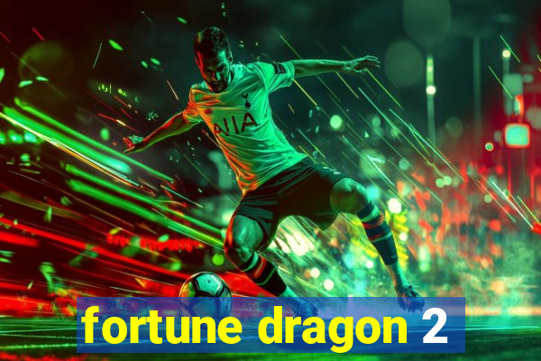 fortune dragon 2